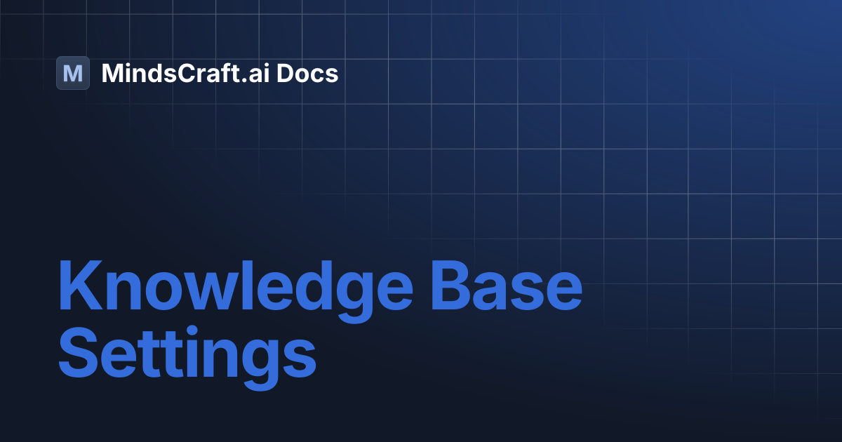 Knowledge Base Settings | MindsCraft.ai Docs